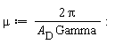 mu := 2*Pi/(A__D*Gamma)