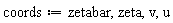 coords := zetabar, zeta, v, u