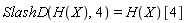 SlashD(H(X), 4) = H(X)[4]