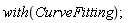 with(CurveFitting);
