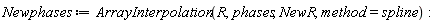 Newphases := ArrayInterpolation(R, phases, NewR, method = spline):