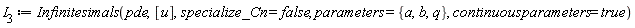 I__3 := Infinitesimals(pde, [u], specialize_Cn = false, parameters = {a, b, q}, continuousparameters = true)