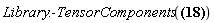 Library:-TensorComponents(Physics:-D_[`~i`](Tau[i, j], [X]))