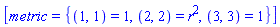 [metric = {(1, 1) = 1, (2, 2) = r^2, (3, 3) = 1}]