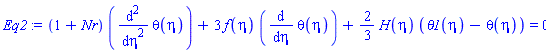(1+Nr)*(diff(diff(theta(eta), eta), eta))+3*f(eta)*(diff(theta(eta), eta))+(2/3)*H(eta)*(theta1(eta)-theta(eta)) = 0