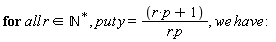 "for all r  in `&Nopf;`^(*), put y=(r*p+1)/(r.p), we have :"