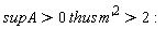 supA > (0*thus)*(diff(m(x), x))^2 and (0*thus)*(diff(m(x), x))^2 > 2: