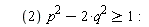 2*p^2-2*q^2 >= 1:
