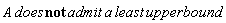 "A does not admit a least upper bound."