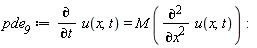 pde__9 := diff(u(x, t), t) = M*(diff(u(x, t), x, x))