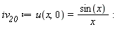 iv__20 := u(x, 0) = sin(x)/x