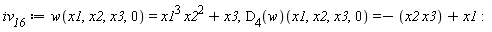 iv__16 := w(x1, x2, x3, 0) = x1^3*x2^2+x3, (D[4](w))(x1, x2, x3, 0) = -x2*x3+x1