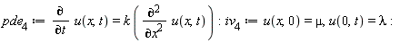 pde[4] := diff(u(x, t), t) = k*(diff(u(x, t), x, x)); iv[4] := u(x, 0) = mu, u(0, t) = lambda