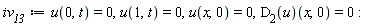 iv__13 := u(0, t) = 0, u(1, t) = 0, u(x, 0) = 0, (D[2](u))(x, 0) = 0