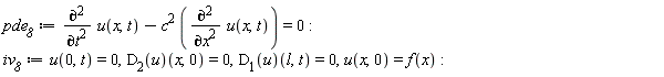 pde__8 := diff(u(x, t), t, t)-c^2*(diff(u(x, t), x, x)) = 0; iv__8 := u(0, t) = 0, (D[2](u))(x, 0) = 0, (D[1](u))(l, t) = 0, u(x, 0) = f(x)