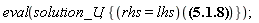 eval(solution_U, {(rhs = lhs)(I*Pi*(Dirac(s+1)-Dirac(s-1)) = _F1(s))})