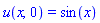 u(x, 0) = sin(x)