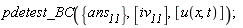 pdetest_BC({ans__11}, [iv__11], [u(x, t)])