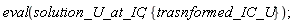eval(solution_U_at_IC, {trasnformed_IC_U})
