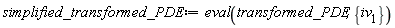 simplified_transformed_PDE := eval(transformed_PDE, {iv[1]})