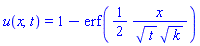 u(x, t) = 1-erf((1/2)*x/(t^(1/2)*k^(1/2)))