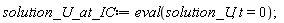 solution_U_at_IC := eval(solution_U, t = 0)
