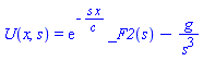U(x, s) = exp(-s*x/c)*_F2(s)-g/s^3