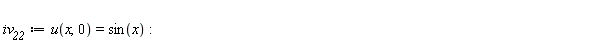 iv__22 := u(x, 0) = sin(x)