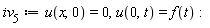 iv[5] := u(x, 0) = 0, u(0, t) = f(t)