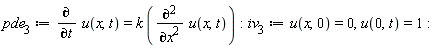 pde[3] := diff(u(x, t), t) = k*(diff(u(x, t), x, x)); iv[3] := u(x, 0) = 0, u(0, t) = 1