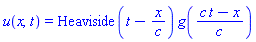 u(x, t) = Heaviside(t-x/c)*g((c*t-x)/c)