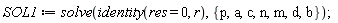 SOL1 := solve(identity(res = 0, r), {a, b, c, d, m, n, p})