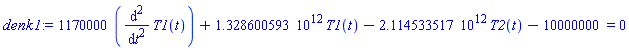 1170000*(diff(diff(T1(t), t), t))+0.1328600593e13*T1(t)-0.2114533517e13*T2(t)-10000000 = 0