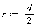r := (1/2)*d