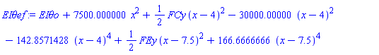 `EI&theta;o`+7500.000000*x^2+(1/2)*FCy*(x-4)^2-30000.00000*(x-4)^2-142.8571428*(x-4)^4+(1/2)*FEy*(x-7.5)^2+166.6666666*(x-7.5)^4