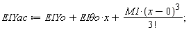 EIYac := EIYo+`EI&theta;o`*x+M1*(x+0)^3/factorial(3);
