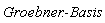 Groebner:-Basis