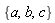 {a, b, c}