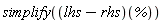 simplify((lhs-rhs)(%))