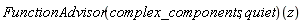 (FunctionAdvisor(complex_components, quiet))(z)