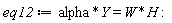 eq12 := alpha*Y = W*H: