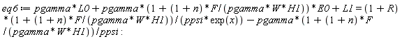 eq6 := pgamma*L0+pgamma*(1+(1+n)*F/(pgamma*W*H1))*E0+L1 = (1+R)*(1+(1+n)*F/(pgamma*W*H1))/(ppsi*exp(x))-pgamma*(1+(1+n)*F/(pgamma*W*H1))/ppsi: