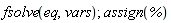 fsolve(eq, vars); 1; assign(%)
