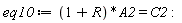 eq10 := (1+R)*A2 = C2: