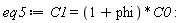 eq5 := C1 = (1+phi)*C0: