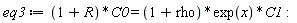 eq3 := (1+R)*C0 = (1+rho)*exp(x)*C1:
