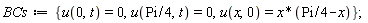 BCs := {u(0, t) = 0, u(x, 0) = x*((1/4)*Pi-x), u((1/4)*Pi, t) = 0};
