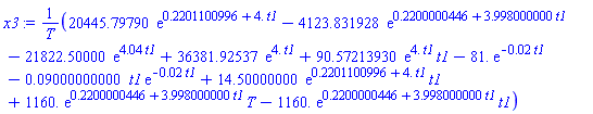 (20445.79790*exp(.2201100996+4.*t1)-4123.831928*exp(.2200000446+3.998000000*t1)-21822.50000*exp(4.04*t1)+36381.92537*exp(4.*t1)+90.57213930*exp(4.*t1)*t1-81.*exp(-0.2e-1*t1)-0.9000000000e-1*t1*exp(-0.2e-1*t1)+14.50000000*exp(.2201100996+4.*t1)*t1+1160.*exp(.2200000446+3.998000000*t1)*T-1160.*exp(.2200000446+3.998000000*t1)*t1)/T
