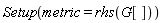 Setup(metric = rhs(G[]))
