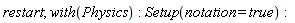 restart; with(Physics); Setup(notation = true)
